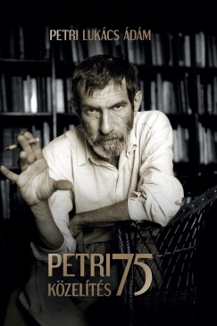 Petri Lukács Ádám - Petri 75 Közelítés