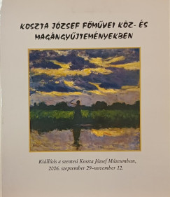 Koszta Jzsef fmvei kz- s magngyjtemnyekben