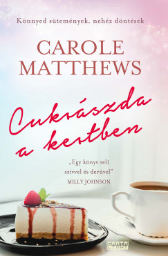 Carole Matthews - Cukrszda a kertben