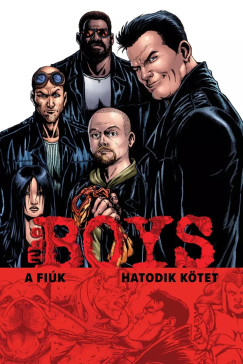 Garth Ennis - Darick Robertson - The Boys - A Fiúk 6. kötet