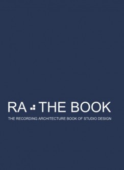 Roger D Arcy - RA The Book Vol 2 - The Recording Architecture Book of Studio Design