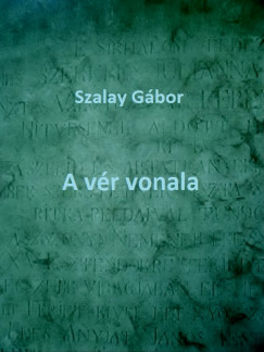 Szalay Gbor - A vr vonala