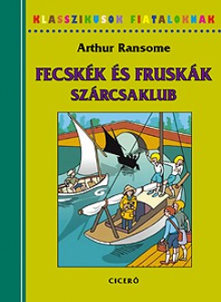 Arthur Ransome - Fecskk s Fruskk - Szrcsaklub