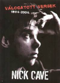 Nick Cave - Vlogatott versek 1984-2004