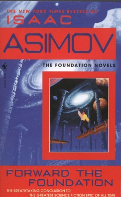 Isaac Asimov - Forward the Foundation