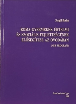 Szegál Borisz - Roma gyermekek értelmi és szociális fejlettségének elősegítése az óvodában