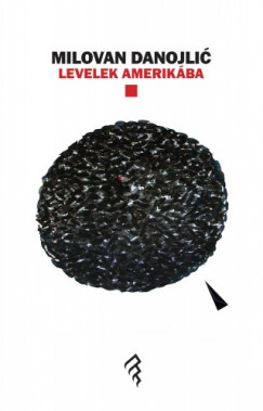 Milovan Danojlić - Levelek Amerikába