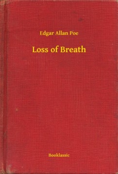 Edgar Allan Poe - Loss of Breath