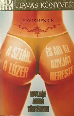 Havas Henrik - A sztr, a lzer, s aki az anyjt kereste