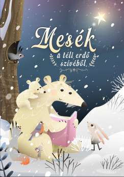 Lengyel Orsolya - Mesék a téli erdő szívéből