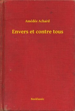 Am�d�e Achard - Envers et contre tous