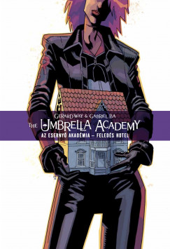 Gerard Way - The Umbrella Academy: Az Eserny Akadmia 3.