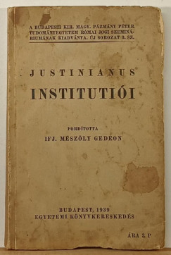 Justinianus Instituti�i (ford�t� �ltal dedik�lt)