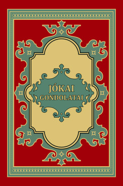 Jókai Mór - Jókai gondolatai