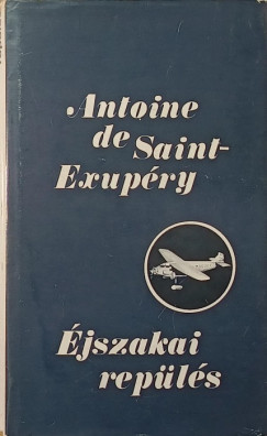 Antoine De Saint-Exup�ry - �jszakai rep�l�s