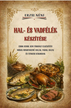 Erzsi néni - Hal- és vadfélék készítése