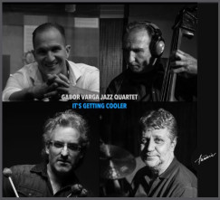 Gabor Varga Jazz Quartet - It's Getting Cooler - CD
