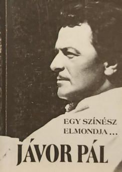 J�vor P�l - Egy sz�n�sz elmondja...