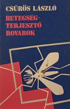 Csűrös László - Betegség terjesztő rovarok