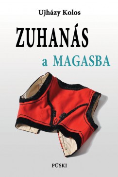 Ujhzy Kolos - Zuhans a magasba