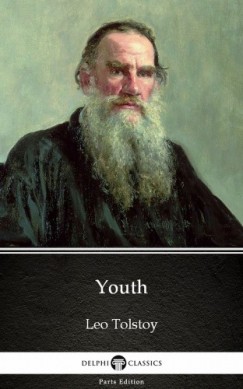 , Delphi Classics Leo Tolstoy - Youth by Leo Tolstoy (Illustrated)