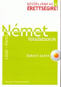 Lzr Gyrgyn - Dr. Pantn Dr. Naszlyi Dra - Nmet feladatsorok - Emelt szint