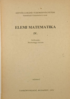 Hortobágyi István (Szerk.) - Elemi matematika IV.