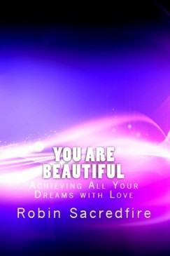 Robin Sacredfire - You Are Beautiful