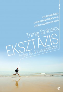 Tornai Szabolcs - Eksztzis - Futs s nmegvalsts