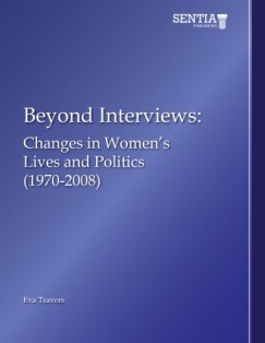 Eva Travers - Beyond Interviews - Changes in Women's Lives and Politics (1970-2008)