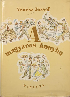 Venesz Jzsef - A magyaros konyha
