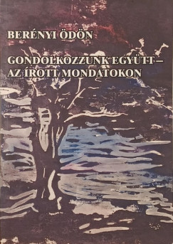 Ber�nyi �d�n - Gondolkozzunk egy�tt - az �rott mondatokon!