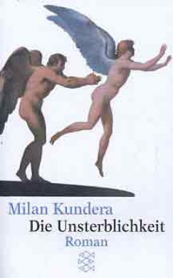 Milan Kundera - Die Unsterblichkeit