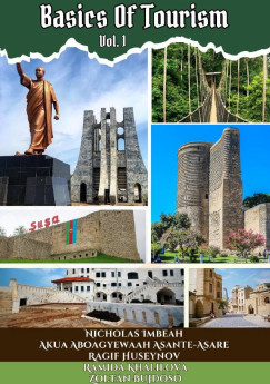 Ragif Huseynov, Ramida Khalilova Nicholas Imbeah Bujdos� Zolt�n Akua Aboagyewaah Asante-Asare - Basics of Tourism I.