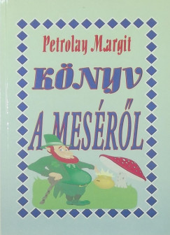 Petrolay Margit - Knyv a mesrl