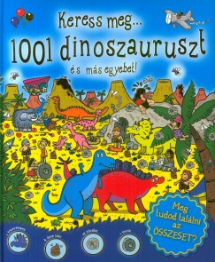 Csapody Kinga   (Szerk.) - Keress meg... 1001 dinoszauruszt s ms egyebet!