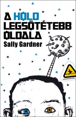Sally Gardner - A Hold legsttebb oldala