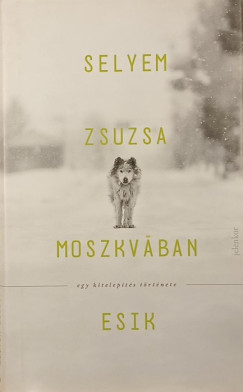 Selyem Zsuzsa - Moszkv�ban esik