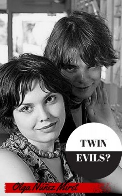 Olga Nnez Miret - Twin Evils?