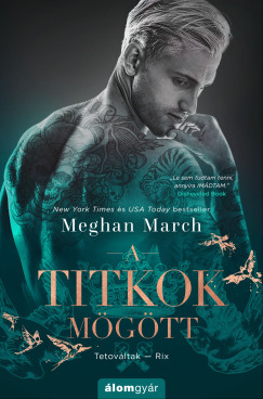 Meghan March - A titkok mgtt - Tetovltak 5.