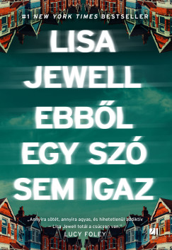 Lisa Jewell - Ebből egy szó sem igaz