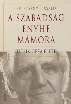 Kelecs�nyi L�szl� - A szabads�g enyhe m�mora