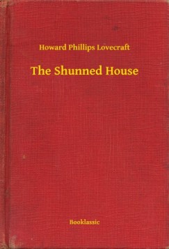 Howard Phillips Lovecraft - The Shunned House