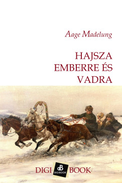 Aage Madelung - Hajsza emberre s vadra