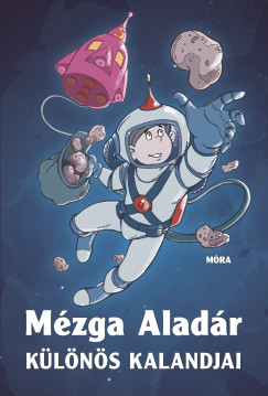 Rig� B�la - M�zga Alad�r k�l�nleges kalandjai