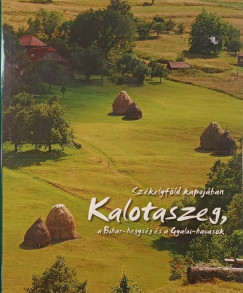 Fucskár József Attila - Fucskár Ágnes - Kalotaszeg a Bihar-hegység és a Gyulai-havasok