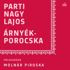 Parti Nagy Lajos - Molnár Piroska - Árnyékporocska