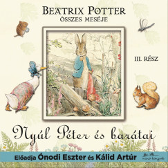 Beatrix Potter - Klid Artr - nodi Eszter - Nyl Pter s bartai III. rsz