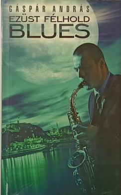 Gáspár András - Ezüst félhold blues