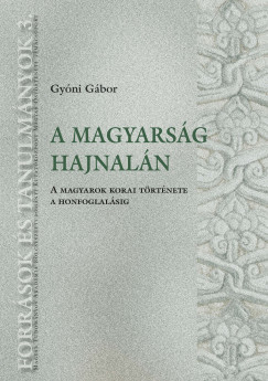 Gy�ni G�bor - A magyars�g hajnal�n
